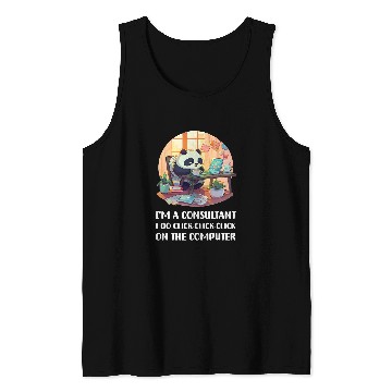 Discover Im a Consultant I Do ClickClickClick On The Computer Tank Tops