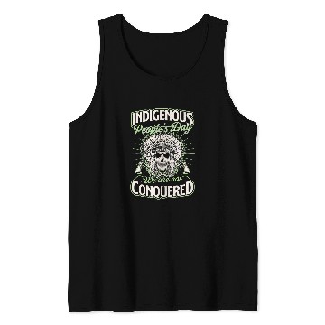 Discover Indigenous Peoples Day We Are Not Conquered Native American 1 Tank Tops