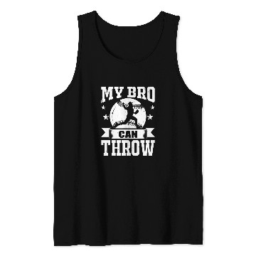 Discover My Bro Can Throw Baseball Pitcher Tank Tops