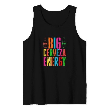 Discover Big Cerveza Energy Cinco De Mayo s Funny Bartender Beer Tank Tops