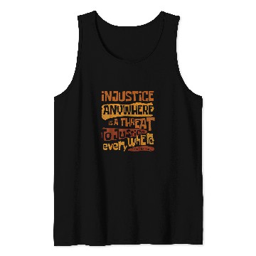 Discover Injustice Anywhere Is A Threat To Justice Everywhere Tank Tops