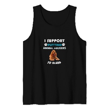 Discover Cocker Spaniel I support putting animal abusers to sleep Tank Tops