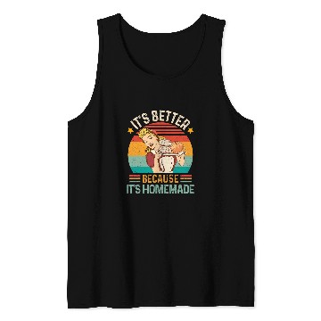 Discover Baking Baker Sourdough Mama Its Better Cause Its Homemade Tank Tops