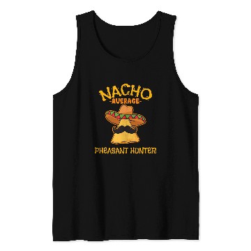 Discover Nacho Average Pheasant Hunter Cinco de Mayo Mexican Fiesta Tank Tops