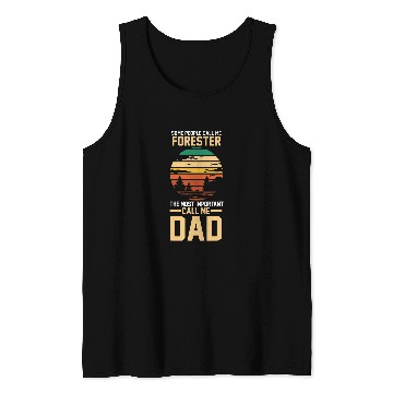 Discover Father Dad Forest Forestry Worker Forester Tank Tops