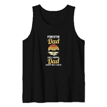 Discover Forest Forestry Worker Dad Father Forester Tank Tops