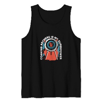 Discover Coaching Archers Is My Superpower Bow Archery Coach Tank Tops