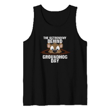 Discover The Astronomy Behind Groundhog Day Woodchuck Lover Gift Tank Tops