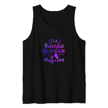 Discover Im A Hairstylist Not A Freaking Magician Tank Tops