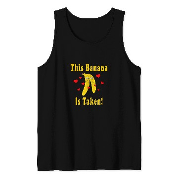 Discover This Banana Is Taken Funny Partner Relationship Vegan Tank Tops