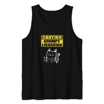 Discover Fun Working Caution Grumpy Librarian Colleague Sarcastic Cat Tank Tops