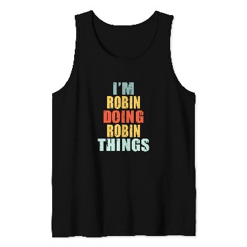 Discover Personalized Name Im Robin Doing Robin Things Tank Tops