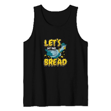 Discover Pigeon Lets get this bread Tank Tops