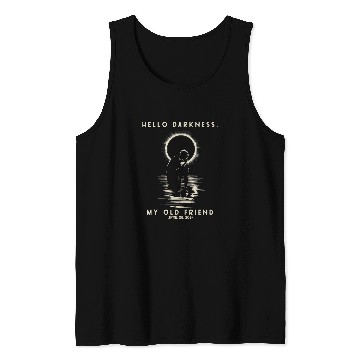 Discover Hello Darkness My Old Friend Solar Eclipse Astronomy Tank Tops