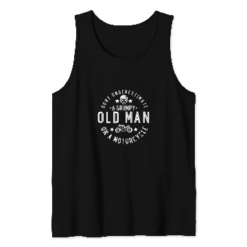 Discover Mens Dont underestimate a grumpy old man on a motorcycle Tank Tops