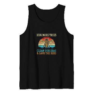 Discover Hug More Trees Clean Seas Save Our Bees Beekeeping Earth Day Tank Tops