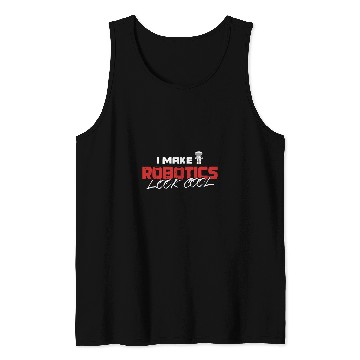 Discover Robot Engineer Robotics 216 Tank Tops