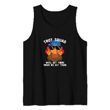 Discover Well Get There When We Get There Trot Squad Turkey Trot Tank Tops