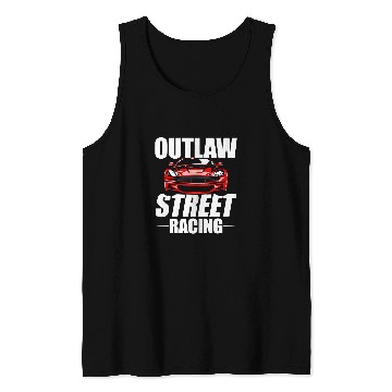 Discover Outlaw Street Racing Funny Drag Racing 230 Tank Tops