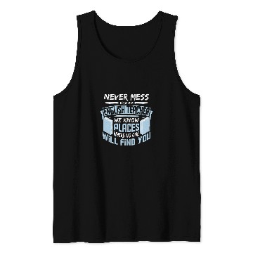Discover Never Mess With an English Teacher We Know Places Teaching Tank Tops