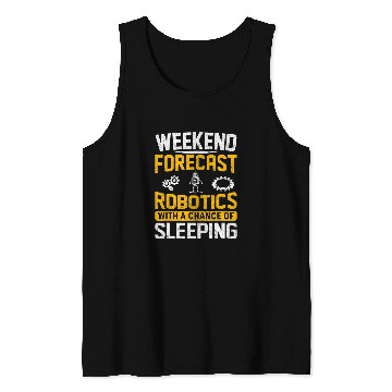 Discover Weekend Forecast Robotics With a Chance of Sleeping 2Robot 23 Tank Tops