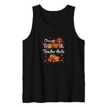 Discover One Thankful Teacher Aide Turkey Fall Pumpkin Thanksgiving Tank Tops