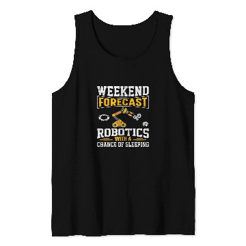 Discover Weekend Forecast Robotics With a Chance of Sleeping 2Robot 28 Tank Tops