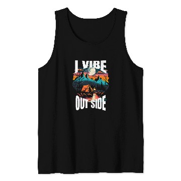 Discover I Vibe Out Side Positive Vibes While Camping in Nature 12 Tank Tops