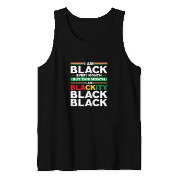 Discover I Am Black Every Month But This Month Im Blackity Black 9 Tank Tops