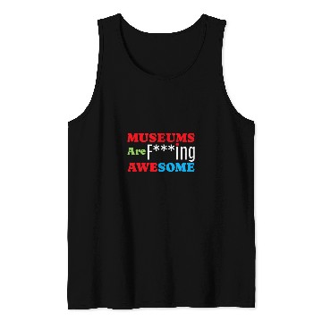 Discover Museums Are Awesome I Art Museum History Museums 1 Tank Tops
