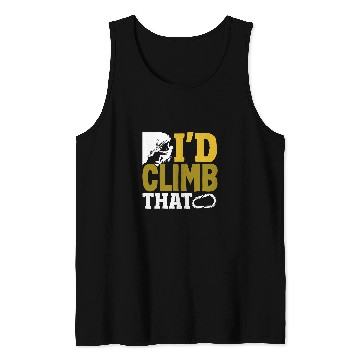 Discover Rock Climbing Climber Funny Id Climb That Tank Tops