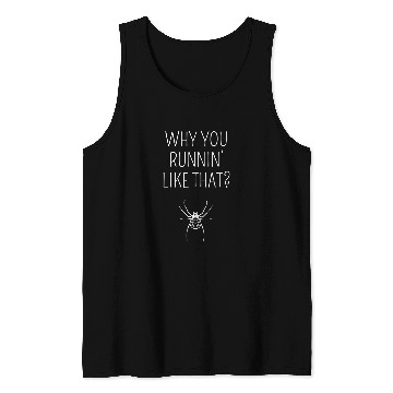 Discover Why You Runnin Like That Halloween Spider Arachnophobia Tank Tops
