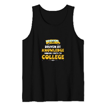 Discover School Bus Driver Driven By Knowlegde Guiding Youth College Tank Tops