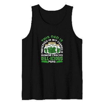 Discover Preserved in Wit Canned in Humor Cracks Dillicious Dad Puns Tank Tops
