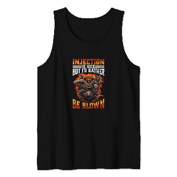 Discover Injection Is Nice But Id Rather Be Blown 32 Tank Tops