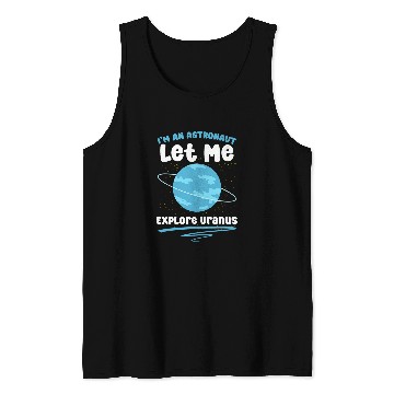 Discover Im Astronaut Astronomer Space Astronomy Planet Uranus Tank Tops