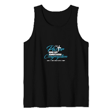 Discover This Pastor Has An Awesome Congregation Religious Preacher Tank Tops