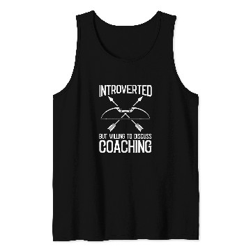 Discover Introverted But Willing To Discuss Coaching Archery Coachs 1 Tank Tops