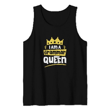 Discover I am A Grammar Queen Funny English Teacher Tank Tops