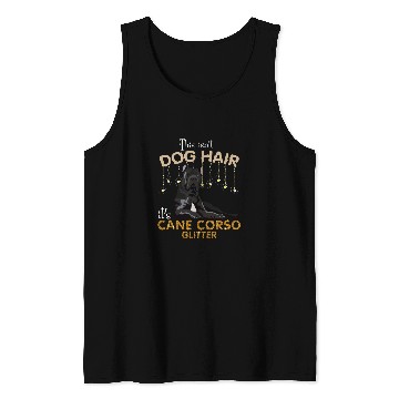 Discover This Isnt Dog Hair Its Cane Corso Glitter Tank Tops