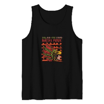 Discover Still Here Still Strong Native Pride Cherokee Native Indian 1 Tank Tops