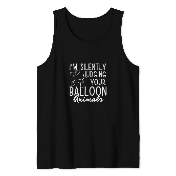 Discover Im Silently Judging Funny Balloon Animals Balloon Modelling Tank Tops