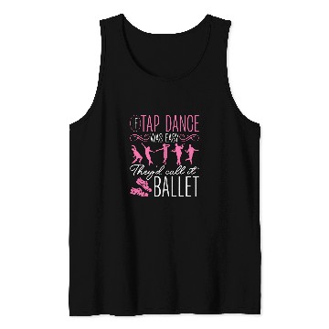 Discover Tap Dance Tapping Tap Dancer Clogging antis Ballet Tank Tops