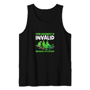 Discover Your Argument Is Invalid Because Im Louder Bird Parrot 24 Tank Tops