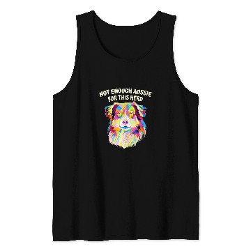 Discover Not Enough Aussie for This Herd Funny Australian Shepherd Tank Tops