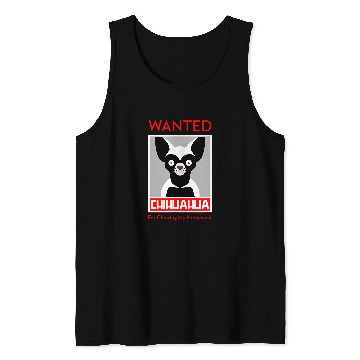 Discover Wanted chihuahua for chewing my homework Tank Tops