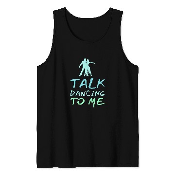 Discover Talk Dancing To Me Ballet Dancers Foxtrot Funny Tank Tops