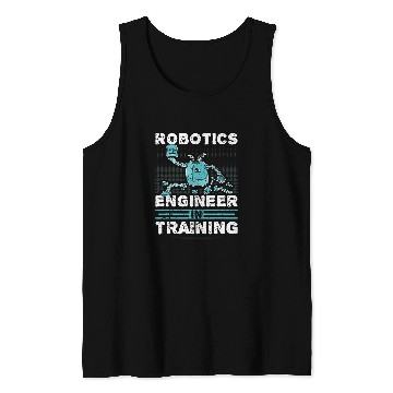 Discover Robotics Engineer In Training Robot Engineering Science Tank Tops