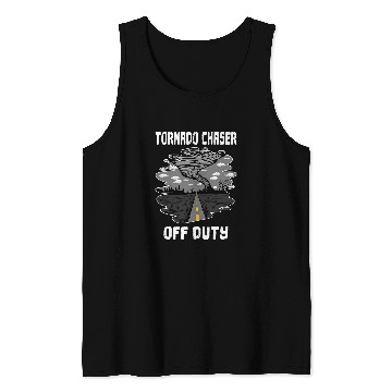 Discover Tornado Chaser Off Duty Storm Chaser Meteorologist Hurricane Tank Tops