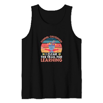 Discover School Custodian Clear Trail Learning Janitor Funny Gift Tank Tops